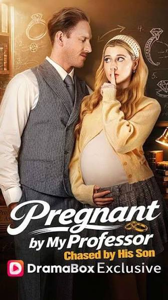 Pregnant by My Professor, Chased by His Son