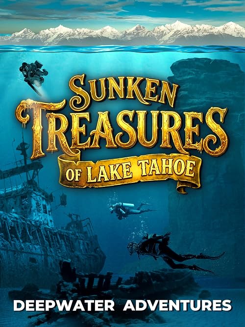 Sunken Treasures of Lake Tahoe - Deepwater Adventures
