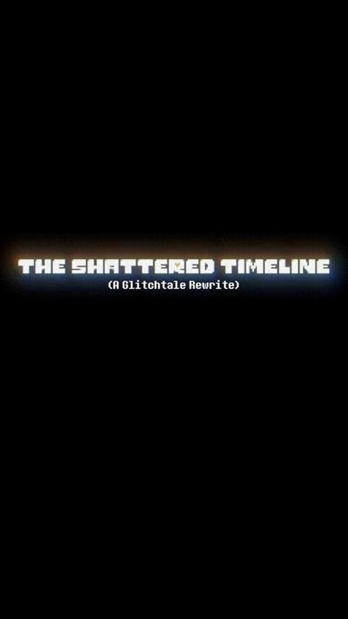 UNDERTALE: The Shattered Timeline