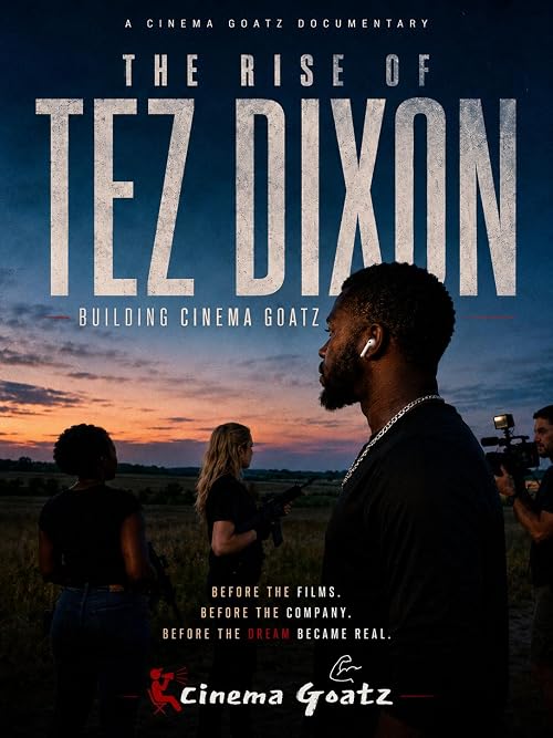 The Rise of Tez Dixon: Building Cinema Goatz