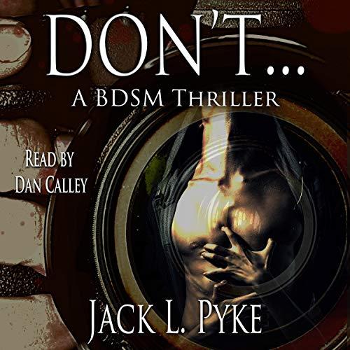 Don't...: A Gay BDSM Thriller