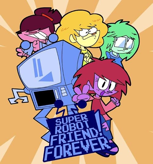 Super Robot Friend Forever!