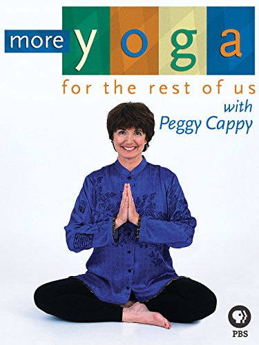 Yoga for the Rest of Us with Peggy Cappy: More Yoga for the Rest of Us
