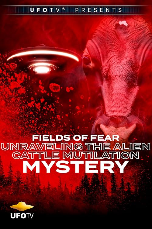 Fields of Fear - Unraveling the Alien Cattle Mutilation Mystery