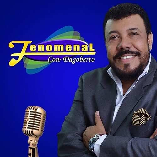 Fenomenal con Dagoberto