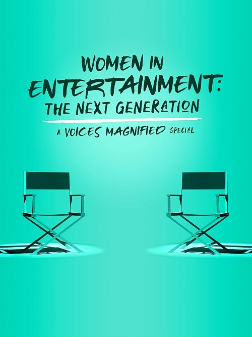 Women in Entertainment: The Next Generation