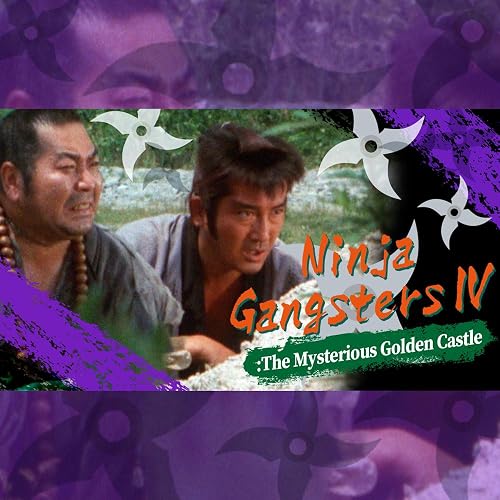 Ninja Gangsters IV: The Mysterious Golden Castle