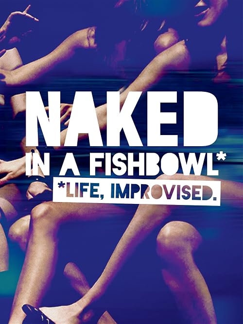 Naked in a Fishbowl