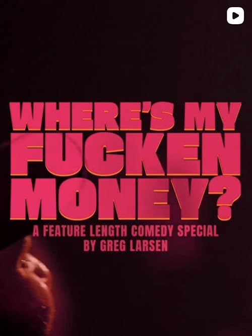 Greg Larsen: Where's My Fucken Money?