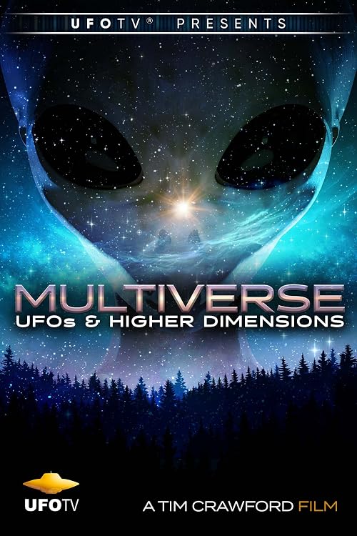 Multiverse - UFOs & Higher Dimensions