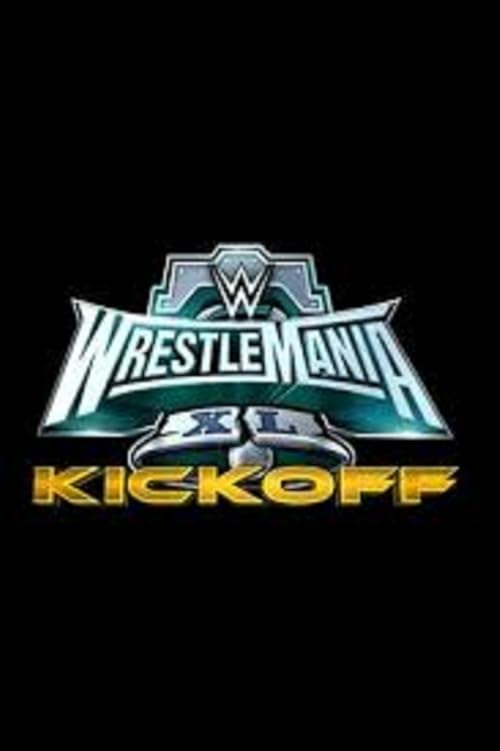 WrestleMania XL: Kickoff