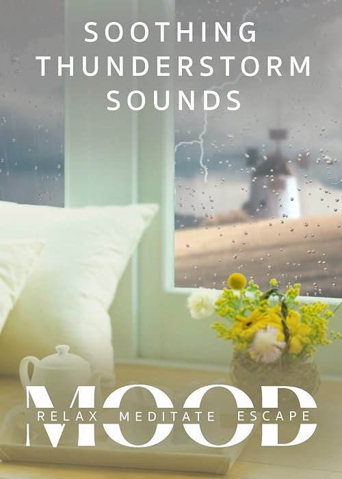 Soothing Thunderstorm: Mood - Relax, Meditate, Escape