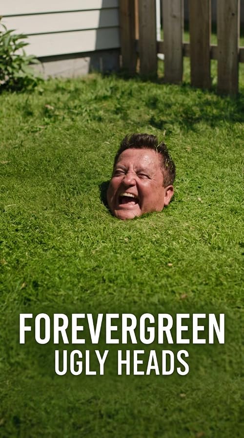 Forevergreen Ugly Heads