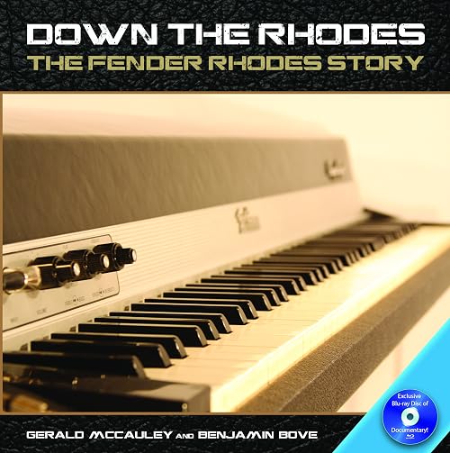 Down the Rhodes: The Fender Rhodes Story