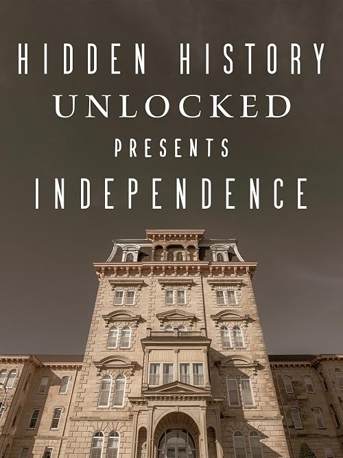 Hidden History Unlocked Presents Independence
