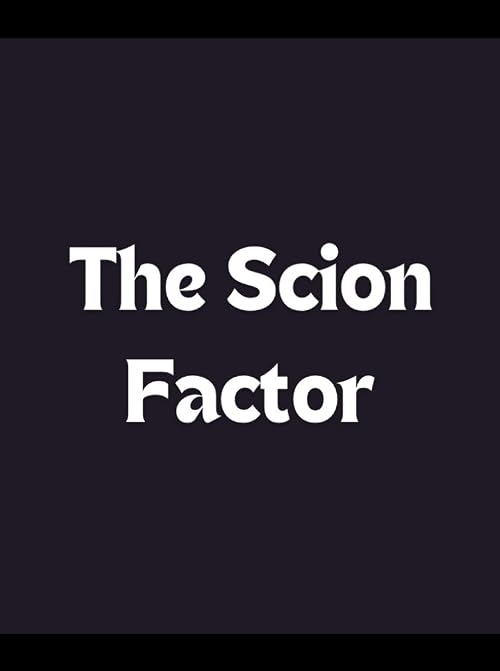 The Scion Factor