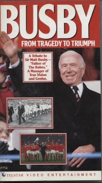 Busby: From Tragedy to Triumph