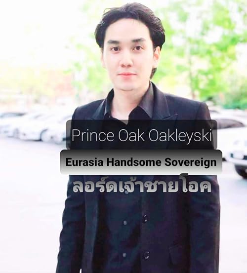 Prince Oak Oakleyski: Eurasia Handsome Sovereign
