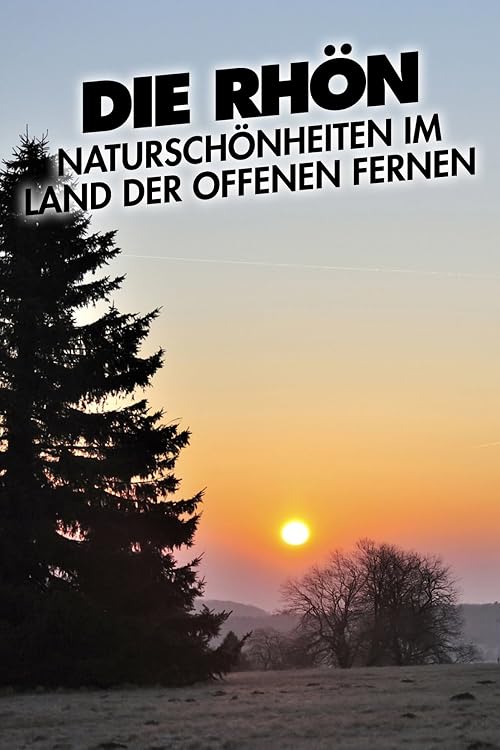 Die Rhön - Naturschönheiten im Land der offenen Fernen