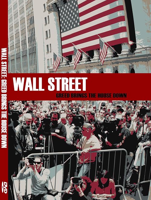 Wall Street, Greed Brings the House Down