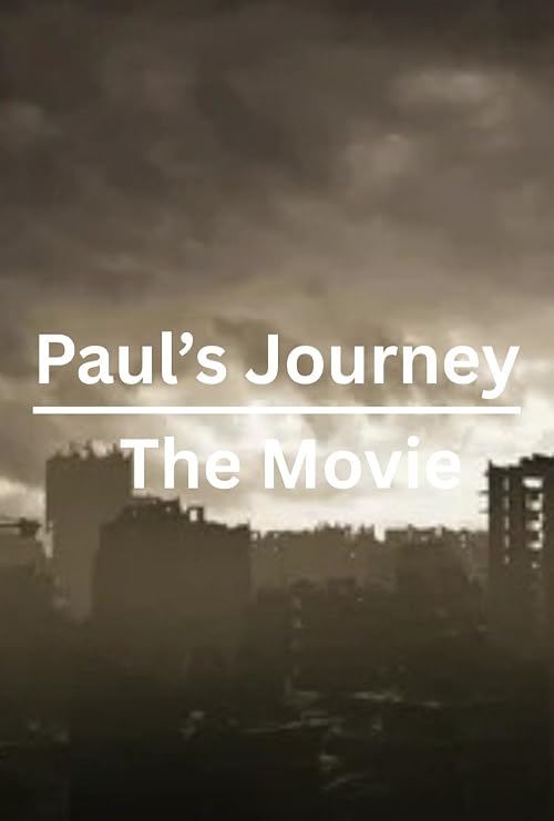 Paul's Journey: The Movie