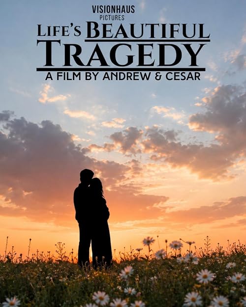 Life's Beautiful Tragedy