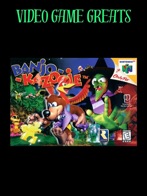 Video Game Greats (Banjo-Kazooie)