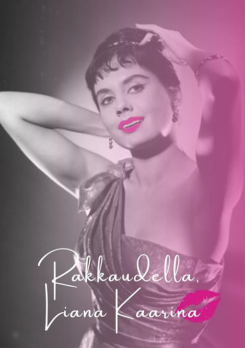 Rakkaudella, Liana Kaarina