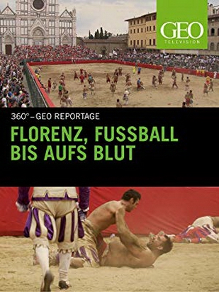 Florenz, Fußball bis aufs Blut
