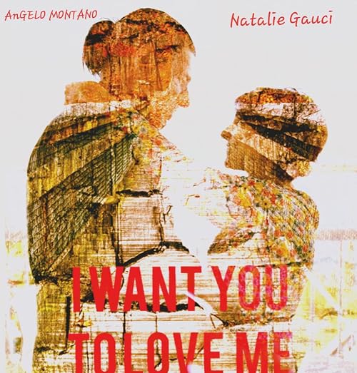 I Want You to Love Me