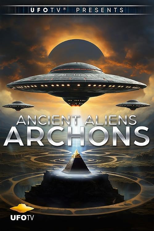 Ancient Aliens - Archons - Extraterrestrial Invaders