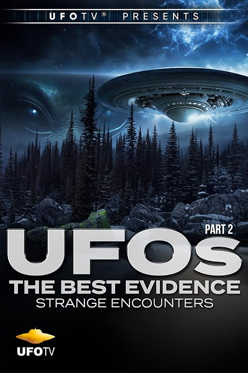 UFOs the Best Evidence Part 2 - Strange Encounters