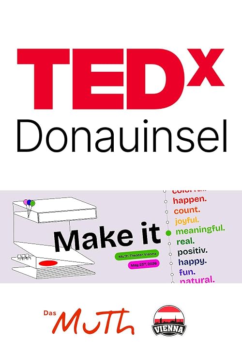 TEDx Donauinsel, Vienna - Make it