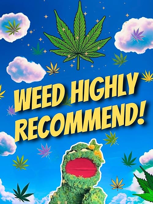 Weed Highly Recommend!