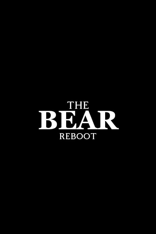 The Bear Reboot