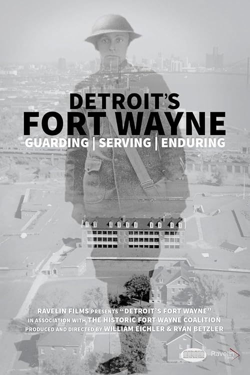 Detroits Fort Wayne: Guarding, Serving, Enduring