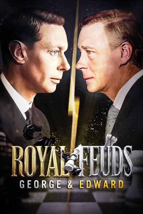 Royal Feuds: George & Edward