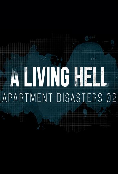 A Living Hell: Apartment Disasters 02