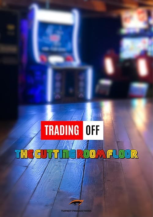 Trading Off: The Cutting Room Floor