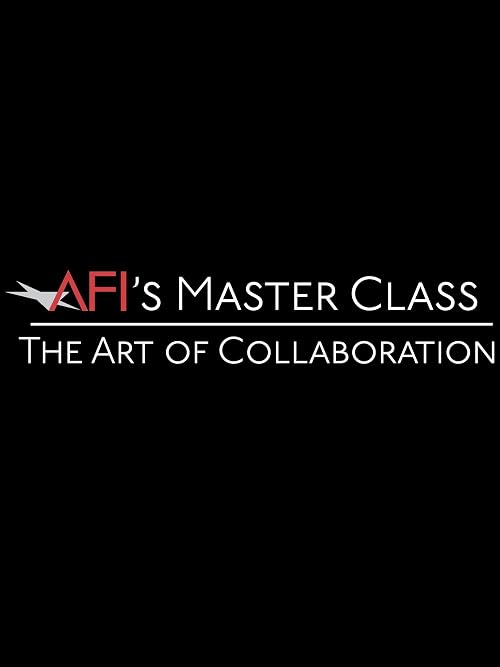 AFI's Master Class: The Art of Collaboration