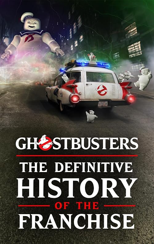 Ghostbusters: The Definitive History of the Franchise