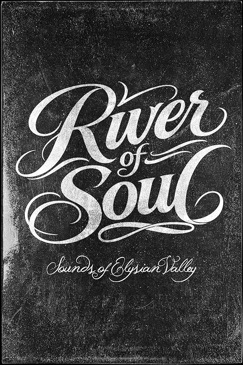 River of Soul Sounds of Elysian Valley