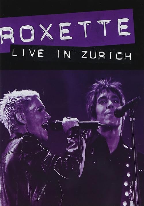 Roxette - Live in Zürich