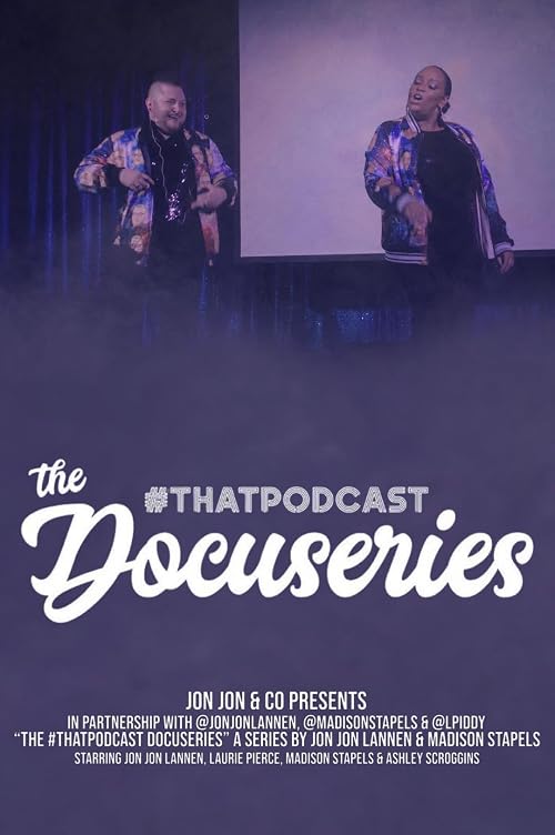 The #ThatPodcast Docuseries