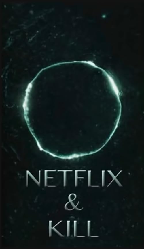 Netflix and Kill