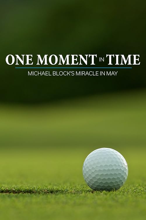 One Moment in Time: Michael Block's Miracle in May