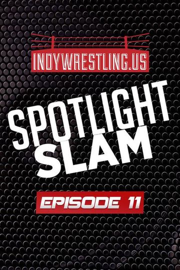 Spotlight Slam: Episode 11