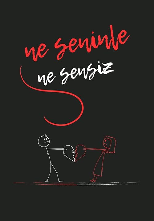 Ne Seninle Ne sensiz