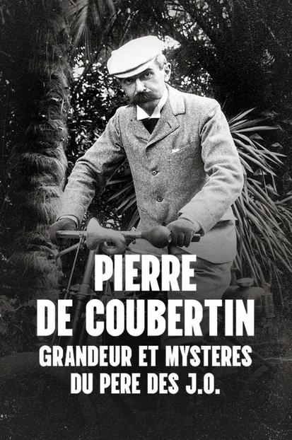 Pierre de Coubertin : Grandeur et mystères du père des JO