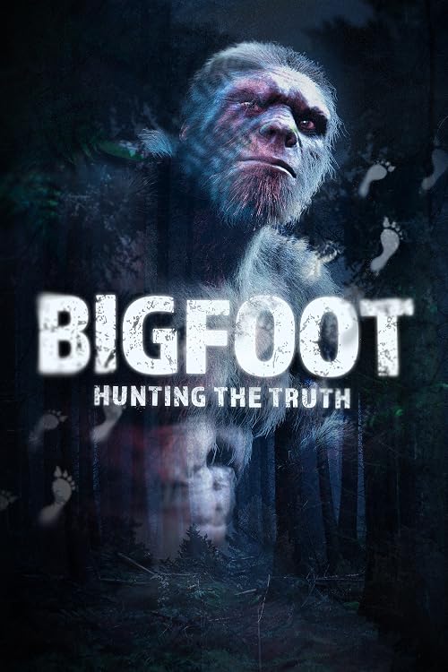 Bigfoot: Hunting the Truth